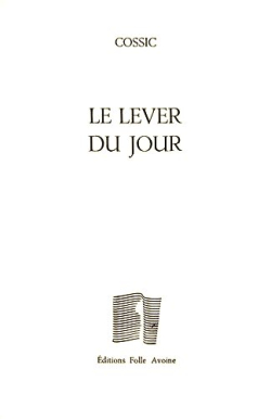 Cossic, Le Lever du jour, Éditions Folle Avoine, 2017. Cossic Le Lever du jour