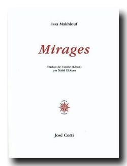 Issa Makhlouf, Mirages, Éditions José Corti, 2004. Mirages