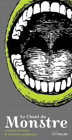 Le Chant du monstre, n° 3, Création littéraire & curiosités graphiques, Éditions Intervalles, février 2014. Cdm-3
