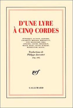 D’une lyre à cinq cordes, traductions de Philippe Jaccottet 1946-1995, Éditions Gallimard, Collection blanche, 1997. Dune lyre à cinq cordes
