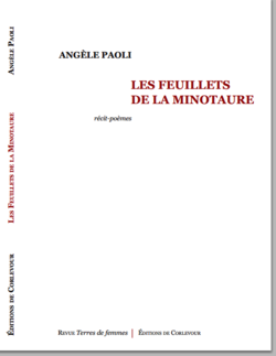 Angèle Paoli, Les Feuillets de la Minotaure, récit-poèmes, Éditions de Corlevour, 2015. Couv.jpg