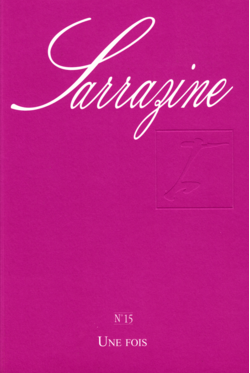Sarrazine, n° 15, «Une fois», octobre 2015. Sarrazine 15