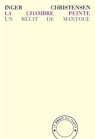 Inger Christensen, La Chambre peinte