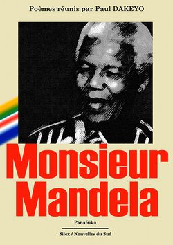 Monsieur Mandela, Poèmes réunis par Paul Dakeyo Mandela