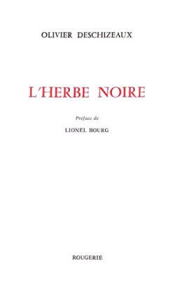 Olivier Deschizeaux, L'Herbe noire, éditions Rougerie, 2016. Olivier Deschizeaux, L'Herbe noire