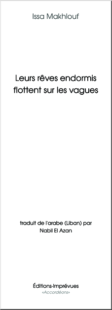 Issa Makhlouf, Leurs rêves endormis flottent sur les vagues, Éditions Imprévues, Collection Accordéons, septembre 2016. Makhlouf Imprévues
