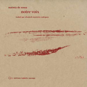 Noémia de Sousa, Notre voix, Éditions Isabelle Sauvage, 2017. Noémia de Sousa