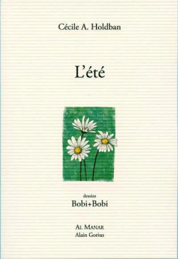 Cécile A. Holdban, L’Été, Éditions Al Manar | Alain Gorius, 2017. Dessins de Bobi+Bobi. Cecile A. Holdban L'été
