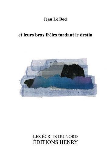 Jean Le Boël  et leurs bras frêles tordant le destin 