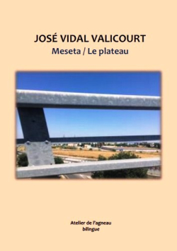 José Vidal Valicourt, Meseta | Le Plateau, Atelier de l’Agneau, collection “bilingue”, 2017. Valicourt