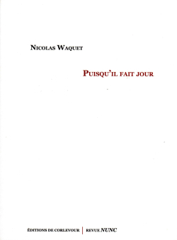 Nicolas Waquet Puisqu'il fait jour