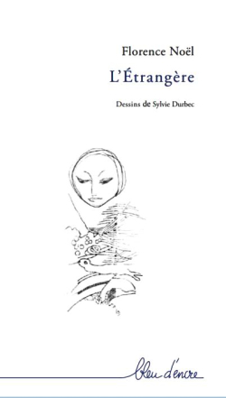 Florence Noël  L'Etrangère  Bleu d'encre Editions  2017 4