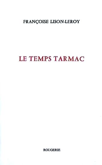 Francoise Lison-Leroy  Le Temps tarmac