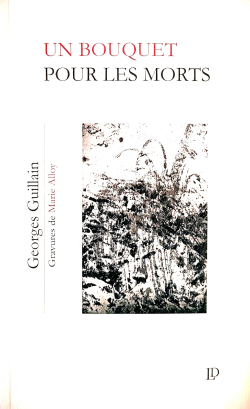 Georges Guillain, Un bouquet pour les morts, LD éditions / Les Découvreurs, 2018 UNBOUQUET