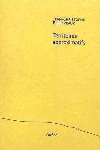 Jean-Christophe Belleveaux  Territoires approximatifs