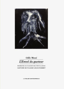 Odile Massé, L’Envol du guetteur, L’Atelier contemporain, François-Marie Deyrolle éditeur, 2018. Odile Massé L’Envol du guetteur Éditions L'Atelier contemporain