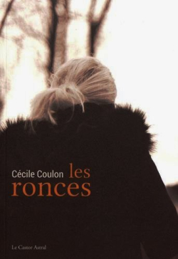 Cécile Coulon, Les Ronces, Le Castor Astral, 2018. COULON_Les-Ronces 2
