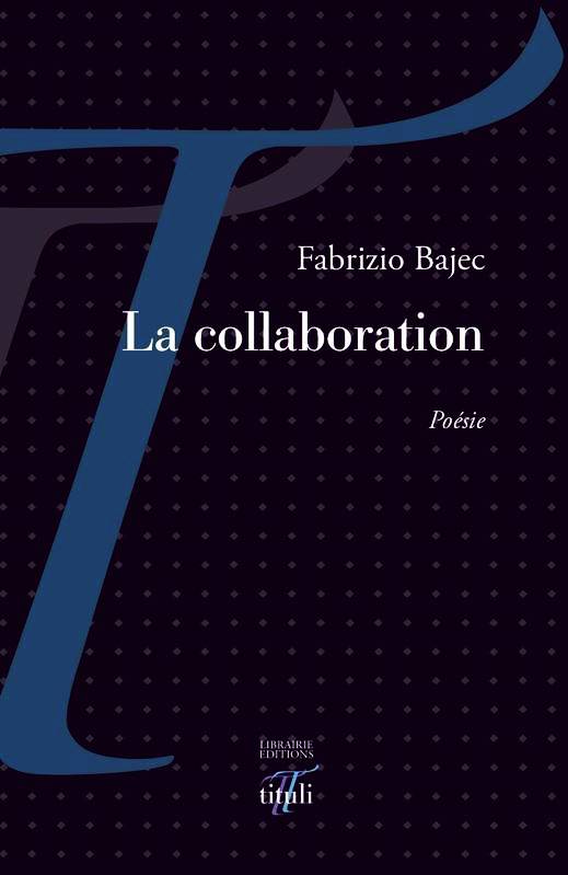 Fabrizio Bajec  La Collaboration