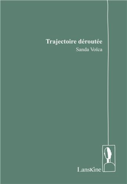 Sanda Voïca, Trajectoire déroutée, Éditions LansKine, 2018. Sanda Voica 2