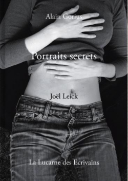 Alain Gorius, Portraits secrets, La Lucarne des Ecrivains, 2018. Alain Gorius Portraits secrets