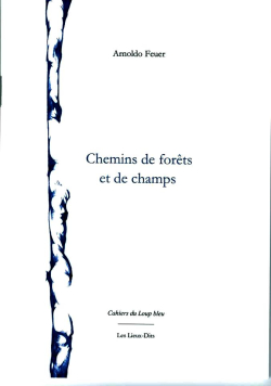 Arnoldo Feuer  Chemins de forêts et de champs