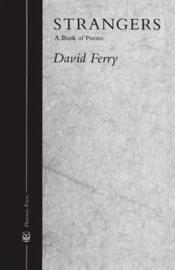 David Ferry, Strangers, A Book of Poems, The University of Chicago Press, Phoenix Poets, Chicago 60637, 1983. David Ferry Strangers 2