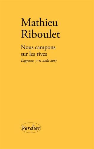 Mathieu Riboulet  Nous campons sur les rives