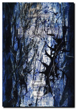 Isabelle Lévesque, Le Fil de givre, éditions Al Manar, Collection Poésie, 2018. Isabelle Lévesque Le Fil de givre