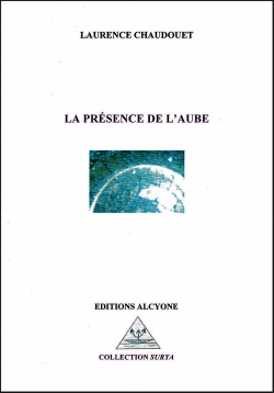 Laurence Chaudouët  La Présence de l'aube
