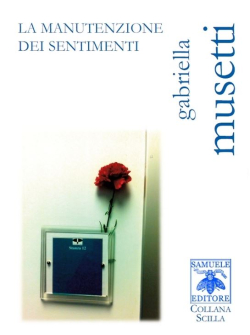 Gabriella Musetti  La manutenzione dei sentimenti