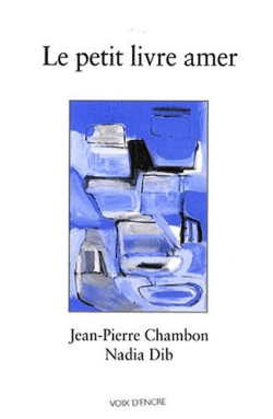 Jean-Pierre Chambon, Le Petit Livre amer, Voix d’Encre, 2008. Chambon Le Petit Livre amer
