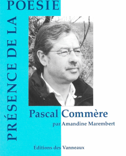 Amandine Marembert, Pascal Commère, Éditions des Vanneaux, Présence de la Poésie, 2018. Pascal Commère Vanneaux