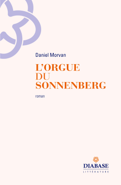 Daniel Morvan  L'Orgue Sonnenberg