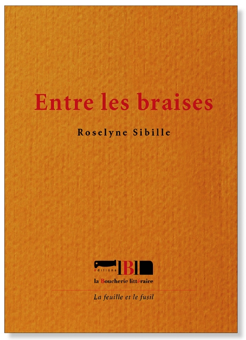 Roselyne Sibille  Entre les braises