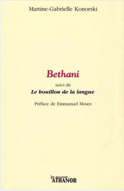 Martine-Gabrielle Konorski, Bethani, suivi du Bouillon de la langue, Le Nouvel Athanor, 2019. Martine Konorski Bethani 2