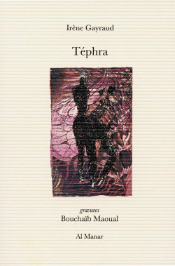 Irène Gayraud, Téphra, éditions Al Manar, 2019. Irène Gayraud Téphra