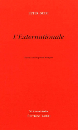 Peter Gizzi, L'Externationale, Éditions Corti, Série américaine, 2013. Peter Gizzi L'Externationale
