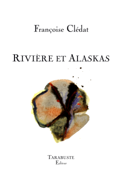 Françoise Clédat Rivière et Alaskas, Tarabuste éditeur, Collection DOUTE B.A.T., 2019. Françoise Clédat Rivière et Alaskas