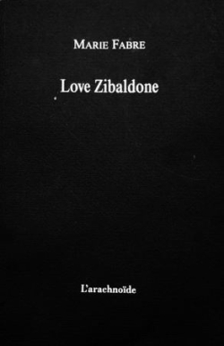 Marie Fabre, Love Zibaldone, L’arachnoïde, 2019. Marie Fabre