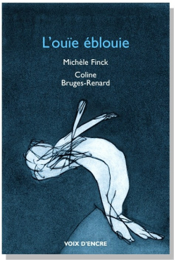 Michèle Finck, L’Ouïe éblouie, Voix d’encre, 2007. Fink éblouie