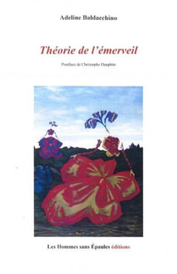 Adeline Baldacchino, Théorie de l'émerveil, Les Hommes sans Épaules éditions, 2019. Adeline Baldacchino Théorie de l'émerveil