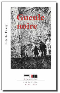 Estelle Fenzy  Gueule noire