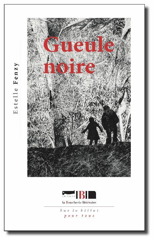Estelle Fenzy  Gueule noire