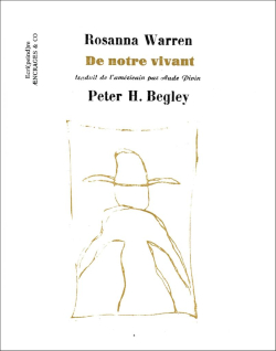 Rosanna Warren, De notre vivant, Collection Ecri(peind)re, Æncrages & Co, 2019. Rosanna Warren De notre vivant