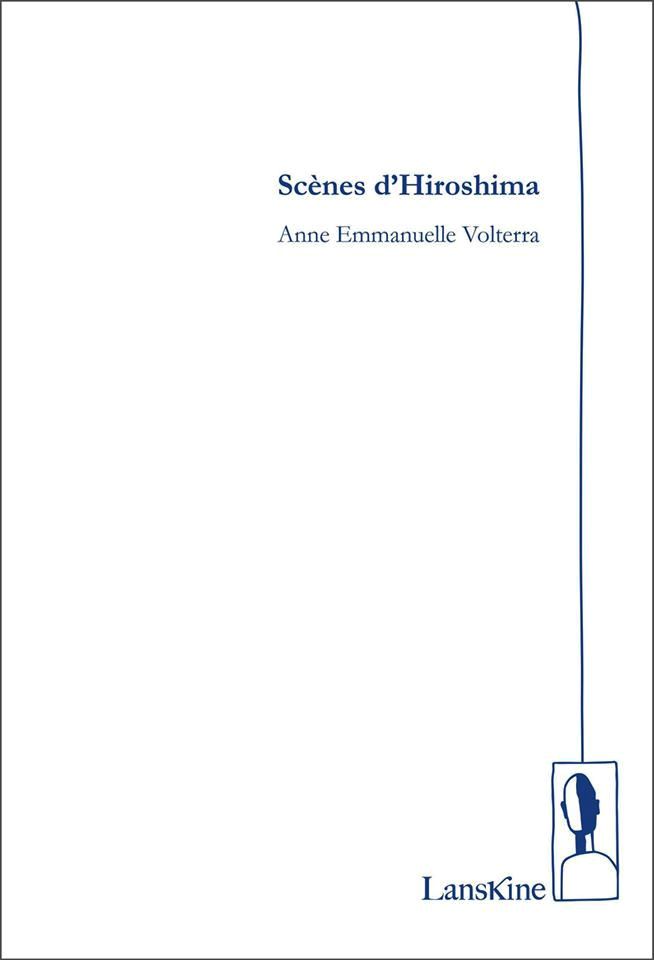Anne Emmanuelle Volterra  Scènes d'Hiroshima