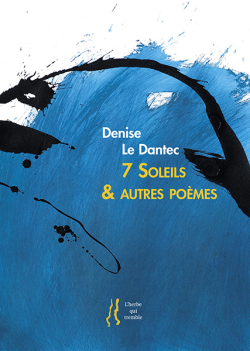 Denise Le Dantec  7 Soleils & autres poèmes
