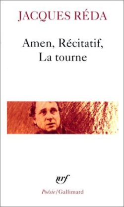 Jacques Réda, Amen, Récitatif, La Tourne, Gallimard, Collection Poésie/Gallimard, 2002. Jacques Réda Amen