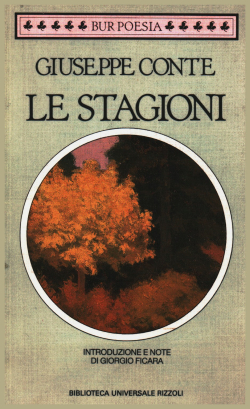 Giuseppe Conte, Le stagioni, Biblioteca Universale Rizzoli, 1988. Giuseppe Conte Le stagione 2