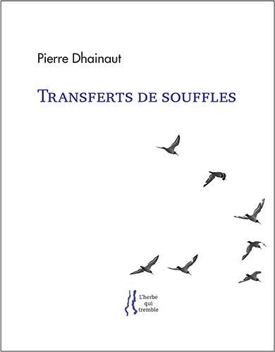 Pierre Dhainaut Transferts de souffles