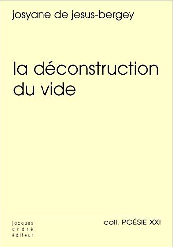 Josyane De Jesus-Bergey  La Déconstruction du vide